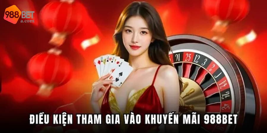 Người chơi cần đáp ứng các điều kiện khuyến mãi 988BET