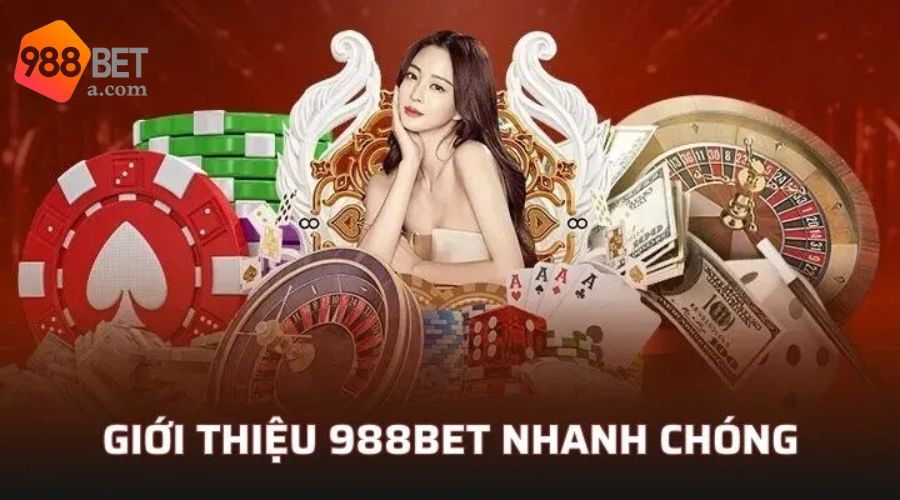 Những nét tổng quan nhất về sân chơi 988BET