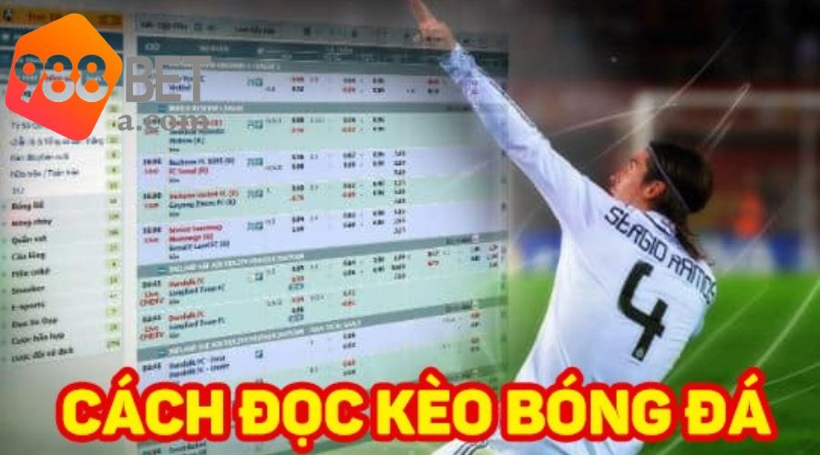 Chi tiết cách đọc kèo bóng đá châu á tại 988Bet