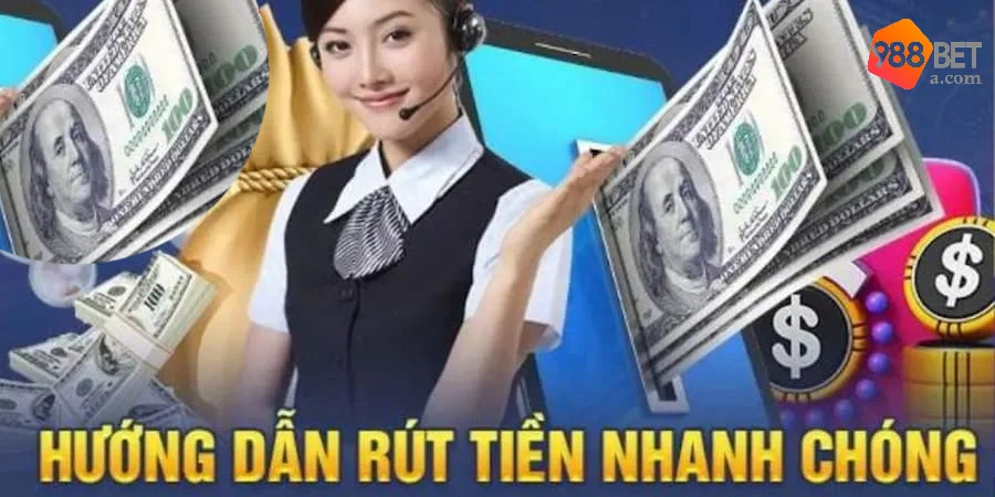 Cách rút tiền 988BET nhanh chóng dành cho tân thủ