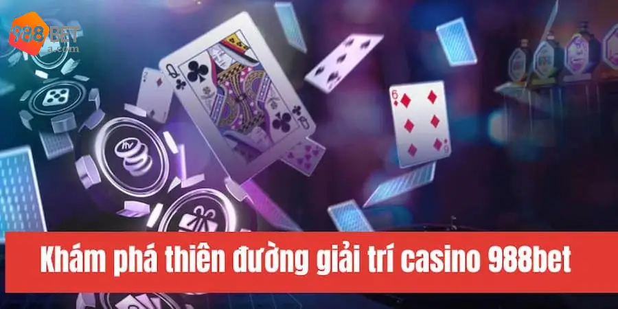 Khám phá nhiều game bài hấp dẫn tại Casino 988BET