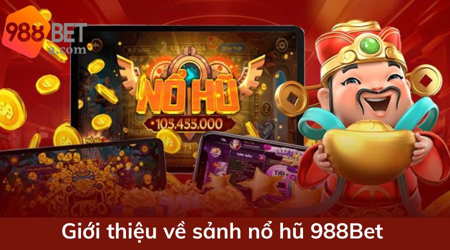 Vài điều tổng quan về sảnh nổ hũ